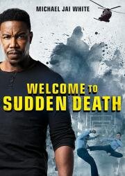 Внезапная смерть 2 (Welcome to Sudden Death) 2020