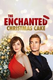 Волшебный рождественский торт (The Enchanted Christmas Cake) (2021)