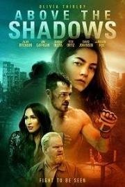 Девушка-невидимка (Above the Shadows) 2019