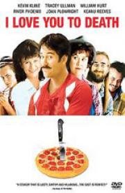 Я люблю тебя до смерти (I Love You to Death) (1990)