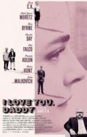 Я люблю тебя, папочка (I Love You, Daddy) 2017