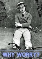 Зачем беспокоиться? (Why Worry?) 1923