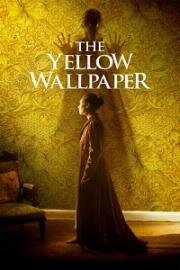 Жёлтые обои (The Yellow Wallpaper) 2021
