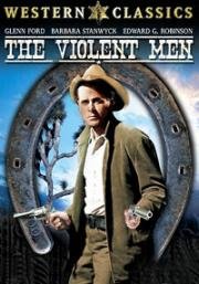 Жестокие люди (The Violent Men) 1955