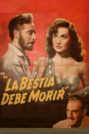 Зверь должен умереть (La bestia debe morir (The Beast Must Die)) 1952