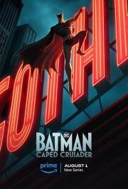 Бэтмен: Крестоносец в плаще (Batman: Caped Crusader) 2024