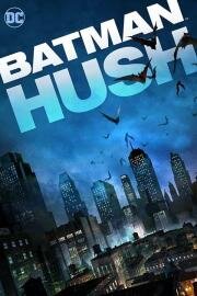 Бэтмен: Тихо! (Batman: Hush) 2019