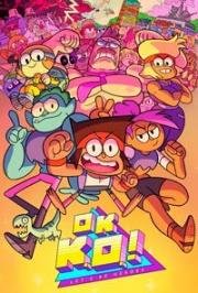 OK K.O.! Будем героями! (OK K.O.! Let's Be Heroes) 2017