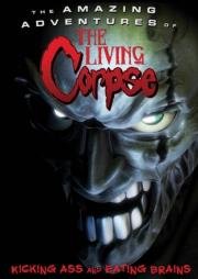 Удивительные приключения живого трупа (The Amazing Adventures Of The Living Corpse) 2012